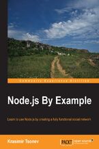 Node.js By Example. Learn to use Node.js by creating a fully functional social network