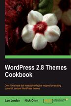 WordPress 2.8 Themes Cookbook. Over 100 simple but incredibly effective recipes for creating powerful, custom WordPress themes
