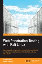 Okadka ksiki Web Penetration Testing with Kali Linux. Testing web security is best done through simulating an attack. Kali Linux lets you do this to professional standards and this is the book you need to be fully up-to-speed with this powerful open-source toolkit