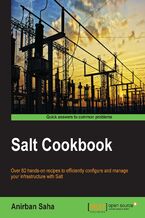 Salt Cookbook. Over 80 hands-on recipes to efficiently configure and manage your infrastructure with Salt