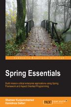 Spring Essentials. Build mission-critical enterprise applications using Spring Framework and Aspect Oriented Programming