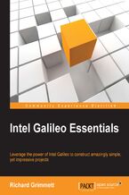 Okadka ksiki Intel Galileo Essentials. Leverage the power of Intel Galileo to construct amazingly simple, yet impressive projects