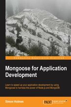 Mongoose for Application Development. Mongoose streamlines application development on the Node.js stack and this book is the ideal guide to both the concepts and practical application. From connecting to a database to re-usable plugins, it's all here