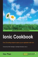 Okładka - Ionic Cookbook. Over 35 exciting recipes to spice up your application development with Ionic - Hoc Phan
