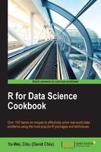 Okadka ksiki R for Data Science Cookbook. Over 100 hands-on recipes to effectively solve real-world data problems using the most popular R packages and techniques