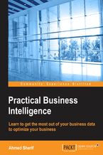 Okadka ksiki Practical Business Intelligence. Optimize Business Intelligence for Efficient Data Analysis