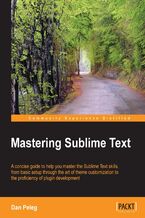 Mastering Sublime Text. When it comes to cross-platform text and source code editing, Sublime Text has few rivals. This book will teach you all its great features and help you develop and publish plugins. A brilliantly inclusive guide