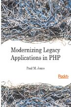 Modernizing Legacy Applications in PHP. Make your legacy applications organized, testable and free of globals