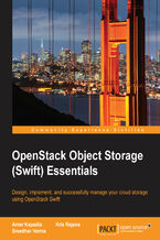 OpenStack Object Storage (Swift) Essentials. Design, implement, and successfully manage your cloud storage using OpenStack Swift