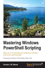 Okadka ksiki Mastering Windows PowerShell Scripting. Master the art of automating and managing your Windows environment using PowerShell