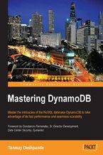 Okadka ksiki Mastering DynamoDB. Master the intricacies of the NoSQL database DynamoDB to take advantage of its fast performance and seamless scalability