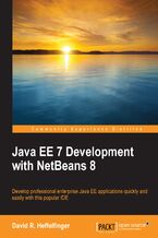 Okadka ksiki Java EE 7 Development with NetBeans 8. Develop professional enterprise Java EE applications quickly and easily with this popular IDE