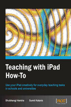 Teaching with iPad How-To. Use your iPad creatively for everyday teaching tasks in schools and universities with this book and