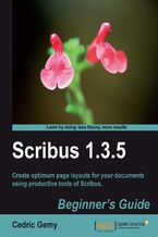 Scribus 1.3.5: Beginner's Guide. Here's the manual you always wanted for Scribus. It takes you step-by-step through this fully featured Desktop Publishing program so that even absolute beginners will be creating professional-looking documents in no time