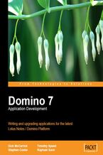 Okładka - Domino 7 Application Development. Writing and upgrading applications for the latest IBM Lotus Notes Domino Platform - Timothy Speed, Tim Speed, Stephen Cooke, Raphael Savir, Dick McCarrick