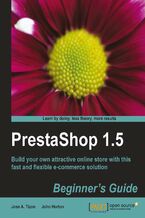 PrestaShop 1.5 Beginner's Guide. Build your own attractive online store with this fast and flexible e-commerce solution - Second Edition