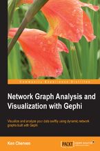 Okładka - Network Graph Analysis and Visualization with Gephi. Gephi is a great platform for analyzing and turning your data into highly communicative visualizations, and this book will teach you to create your own network graphs, and then customize and publish them to the web - Ken Cherven, Kenneth Michael Cherven