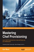 Okładka - Mastering Chef Provisioning. Render your entire infrastructure as code with Chef - Earl Waud