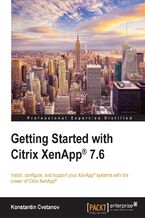 Getting Started with Citrix XenApp 7.6. Getting Started with Citrix XenApp 7.6