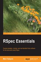 RSpec Essentials. Develop testable, modular, and maintainable Ruby software for the real world using RSpec