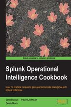 Okadka ksiki Splunk Operational Intelligence Cookbook. With Splunk, reporting and communicating insight is simple – find out with this Splunk book, created to help you unlock more effective Business Intelligence