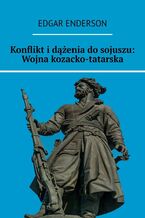 Konflikt i dążenia do sojuszu: Wojna kozacko-tatarska