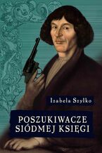 Okładka - Poszukiwacze siódmej księgi - Izabela Szylko