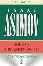 Okładka - Roboty (#4). Roboty z planety Świtu - Isaac Asimov