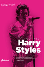 Okadka ksiki Harry Styles. Nieoficjalna biografia
