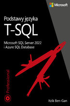 Okładka - Podstawy języka T-SQL: Microsoft SQL Server 2022 i Azure SQL Database  - Itzik Ben-Gan