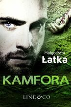 Okładka - Kamfora. Tom 1. Lena Zamojska - Małgorzata Łatka