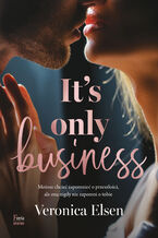 Okładka - It's Only Business - Veronica Elsen