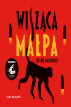 Okładka - Wisząca małpa - Juliusz Machulski