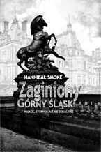 Okładka - Zaginiony Górny Śląsk - Hannibal Smoke