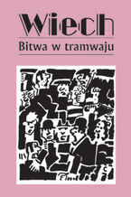 Okładka - Bitwa w tramwaju - Wiechecki Stefan Wiech