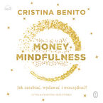 Money Mindfulness. Jak zarabia, wydawa i oszczdza?