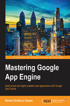 Mastering Google App Engine. Build robust and highly scalable web applications with Google App Engine