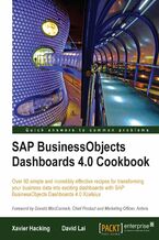 SAP BusinessObjects Dashboards 4.0 Cookbook. Over 90 simple and incredibly effective recipes for transforming your business data into exciting dashboards with SAP BusinessObjects Dashboards 4.0 Xcelsius
