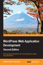 WordPress Web Application Development. Build rapid web applications with cutting-edge technologies using WordPress