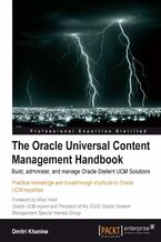 The Oracle Universal Content Management Handbook. Build, Administer, and Manage Oracle Stellent UCM Solutions