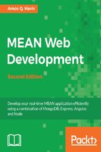 Okadka ksiki MEAN Web Development. Develop your MEAN application efficiently using a combination of MongoDB, Express, Angular, and Node - Second Edition