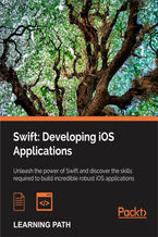 Okładka - Swift: Developing iOS Applications. Developing iOS Applications - Jon Hoffman, Andrew J Wagner, Giordano Scalzo