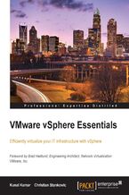 VMware vSphere Essentials. Efficiently virtualize your IT infrastructure with vSphere