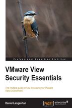 Okadka ksiki VMware View Security Essentials. The vital elements of securing your View environment are the subject of this user-friendly guide. From a theoretical overview to practical instructions, it's the ideal tutorial for beginners and an essential reference source for the more experienced
