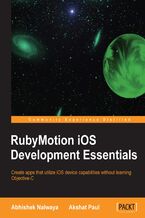 RubyMotion iOS Development Essentials. Forget the complexity of developing iOS applications with Objective-C; with this hands-on guide you'll soon be embracing the logic and versatility of RubyMotion. From installation to development to testing, all the essentials are here