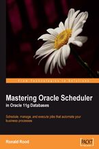Mastering Oracle Scheduler in Oracle 11g Databases. Schedule, manage, and execute jobs in Oracle 11g Databases that automate your business processes using Oracle Scheduler with this book and