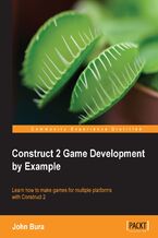 Construct 2 Game Development by Example. Learn how to make games for multiple platforms with Construct 2