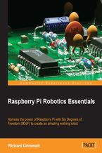 Okadka ksiki Raspberry Pi Robotics Essentials. Harness the power of Raspberry Pi with Six Degrees of Freedom (6DoF) to create an amazing walking robot