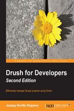 Okładka - Drush for Developers. Effectively manage Drupal projects using Drush - Juan Pablo Novillo Requena