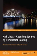 Okładka - Kali Linux - Assuring Security by Penetration Testing. With Kali Linux you can test the vulnerabilities of your network and then take steps to secure it. This engaging tutorial is a comprehensive guide to this penetration testing platform, specially written for IT security professionals - Lee Allen, Shakeel Ali, Tedi Heriyanto